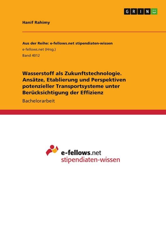 Produktbild: Wasserstoff als Zukunftstechnologie. Ans&auml;tze, Etablierung und Perspektiven potenzieller Transportsysteme unter Ber&uuml;cksichtigung der Effizienz