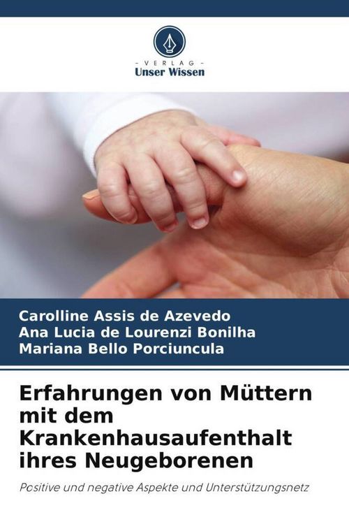Produktbild: Erfahrungen von M&uuml;ttern mit dem Krankenhausaufenthalt ihres Neugeborenen