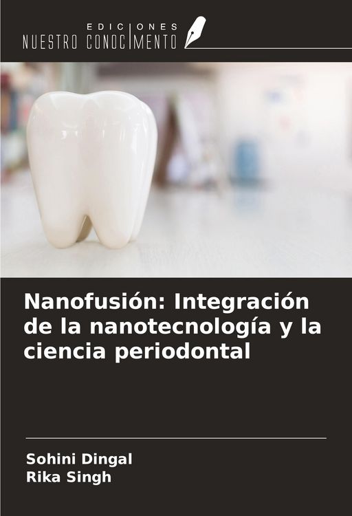 Produktbild: Nanofusi&oacute;n: Integraci&oacute;n de la nanotecnolog&iacute;a y la ciencia periodontal