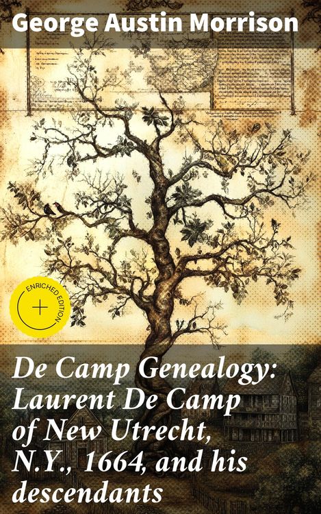 Produktbild: De Camp Genealogy: Laurent De Camp of New Utrecht, N.Y., 1664, and his descendants