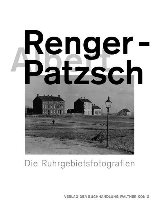 Produktbild: Albert Renger-Patzsch. Die Ruhrgebietsfotografien