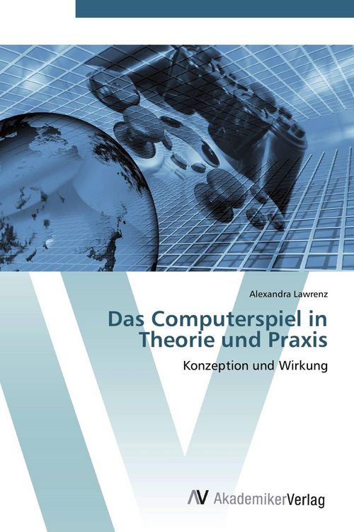 Produktbild: Das Computerspiel in Theorie und Praxis