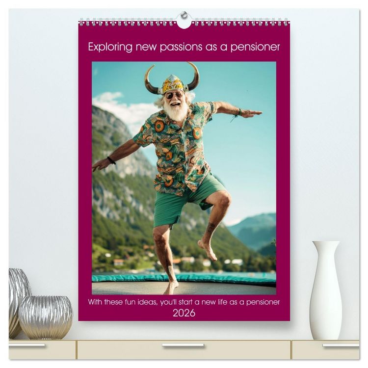 Produktbild: Exploring new passions as a pensioner (High Quality Premium Wall Calendar 2026 DIN A2 portrait),CALVENDO 12 Month Wall Calendar