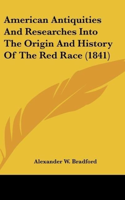 Produktbild: Bradford, A: American Antiquities And Researches Into The Or