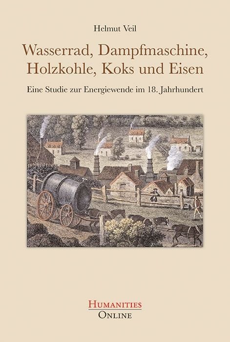 Produktbild: Wasserrad, Dampfmaschine, Holzkohle, Koks und Eisen
