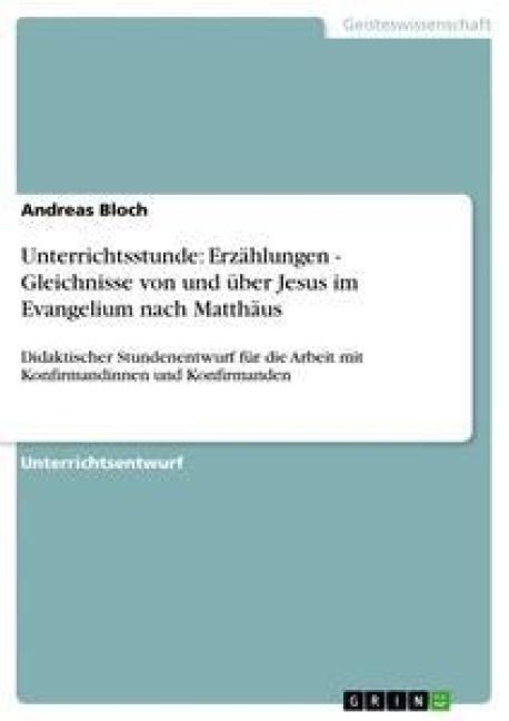 Produktbild: Unterrichtsstunde: Erz&auml;hlungen - Gleichnisse von und &uuml;ber Jesus im Evangelium nach Matth&auml;us