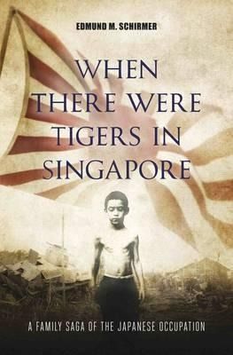 Produktbild: Schirmer, E: When There Were Tigers in Singapore