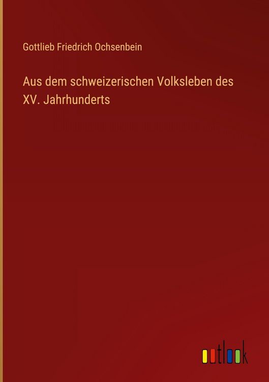Produktbild: Aus dem schweizerischen Volksleben des XV. Jahrhunderts