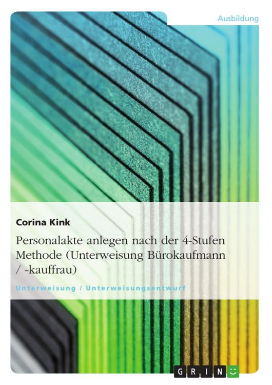 Produktbild: Personalakte anlegen nach der 4-Stufen Methode (Unterweisung B&uuml;rokaufmann / -kauffrau)