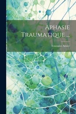 Produktbild: Aphasie Traumatique ...