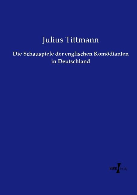 Produktbild: Die Schauspiele der englischen Kom&ouml;dianten in Deutschland