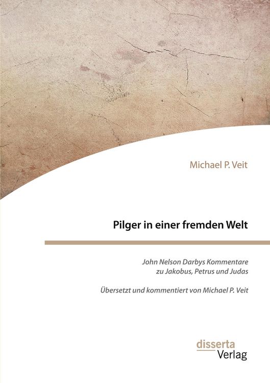 Produktbild: Pilger in einer fremden Welt. John Nelson Darbys Kommentare zu Jakobus, Petrus und Judas