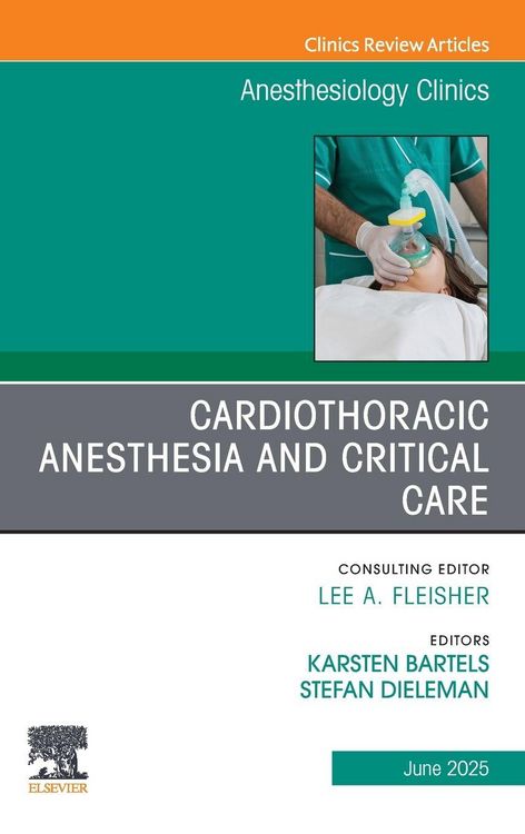 Produktbild: Cardiothoracic Anesthesia and Critical Care, An issue of Anethesiology Clinics
