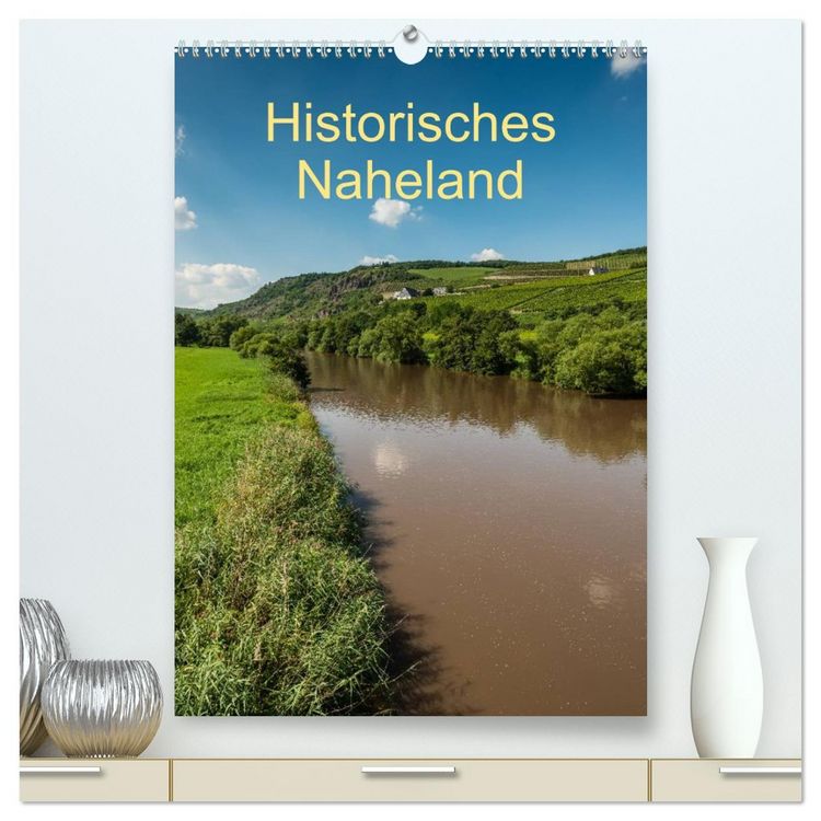 Produktbild: Historisches Naheland (hochwertiger Premium Wandkalender 2026 DIN A2 hoch), Kunstdruck in Hochglanz