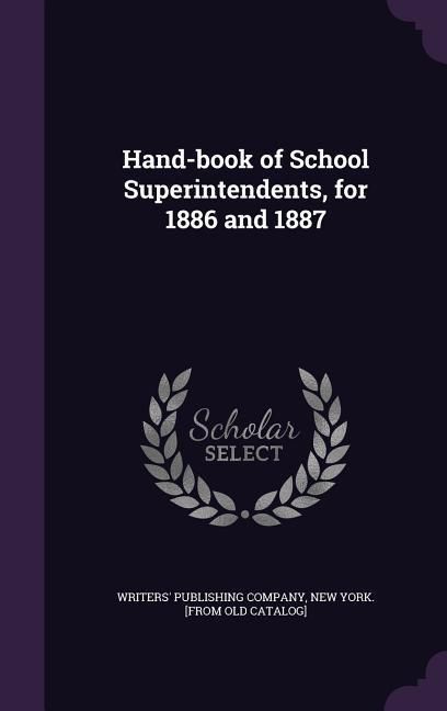 Produktbild: Hand-book of School Superintendents, for 1886 and 1887