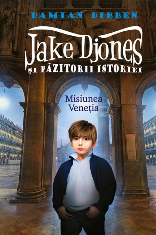 Produktbild: Jake Djones &iquest;i pazitorii istoriei. Misiunea Vene&iquest;ia