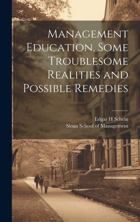 Produktbild: Management Education, Some Troublesome Realities and Possible Remedies