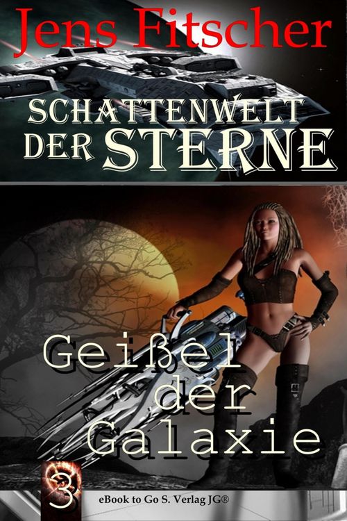 Produktbild: Gei&szlig;el der Galaxie (Schattenwelt der Sterne 3)