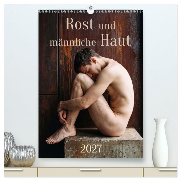 Produktbild: Rost und m&auml;nnliche Haut (hochwertiger Premium Wandkalender 2027 DIN A2 hoch), Kunstdruck in Hochglanz