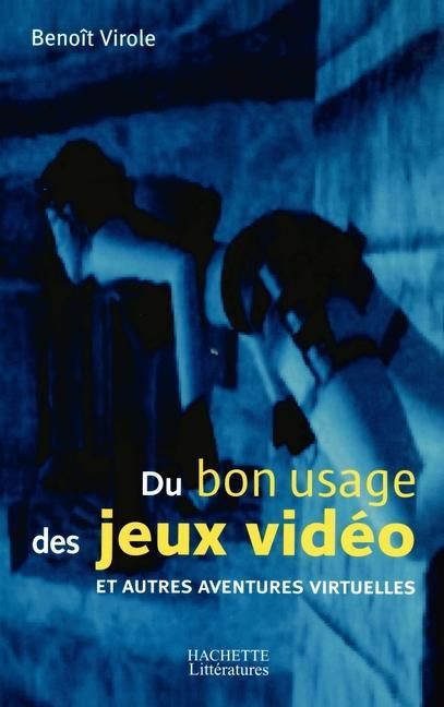 Produktbild: Du bon usage des jeux vid&eacute;o et autres aventures virtuelles
