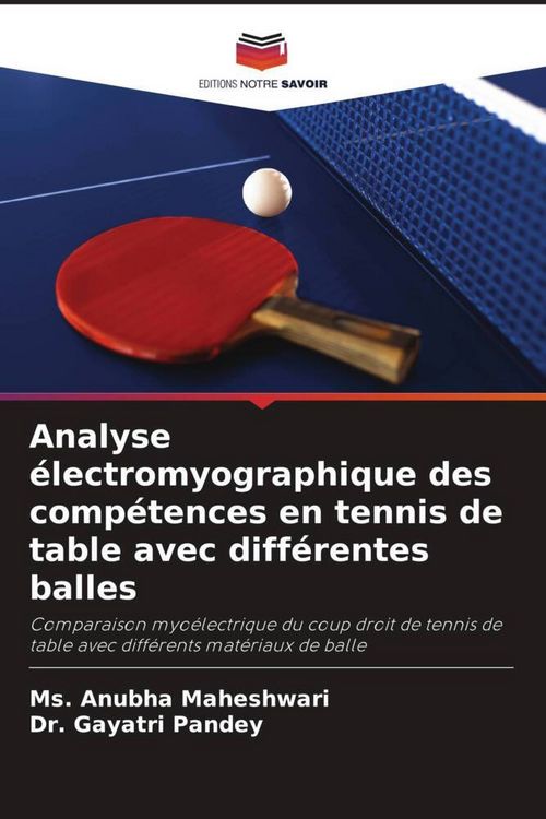 Produktbild: Analyse &eacute;lectromyographique des comp&eacute;tences en tennis de table avec diff&eacute;rentes balles