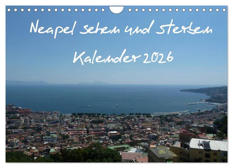 Produktbild: Neapel sehen und sterben (Wandkalender 2026 DIN A4 quer), CALVENDO Monatskalender