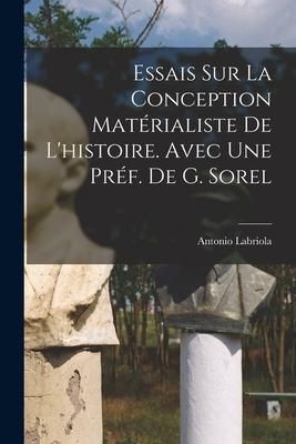 Produktbild: Essais sur la conception mat&eacute;rialiste de l'histoire. Avec une pr&eacute;f. de G. Sorel
