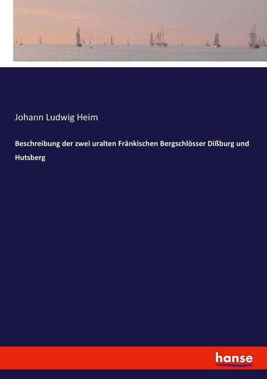 Produktbild: Beschreibung der zwei uralten Fr&auml;nkischen Bergschl&ouml;sser Di&szlig;burg und Hutsberg