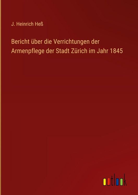 Produktbild: Bericht &uuml;ber die Verrichtungen der Armenpflege der Stadt Z&uuml;rich im Jahr 1845