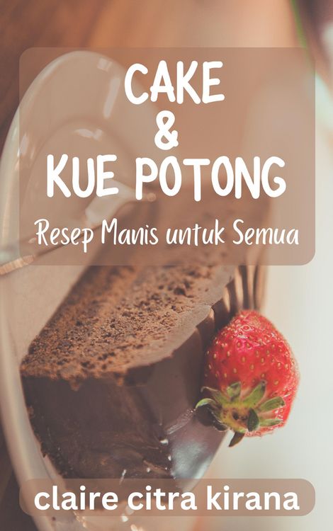 Produktbild: Cake & Kue Potong: Resep Manis untuk Semua