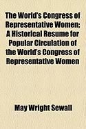Produktbild: The World's Congress of Representative Women; A Historical Resume for Popular Circulation of the World's Congress of Representative Women