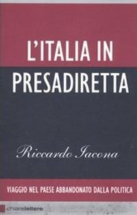 Produktbild: L' Italia in presadiretta. Viaggio nel paese abbandonato dalla politica