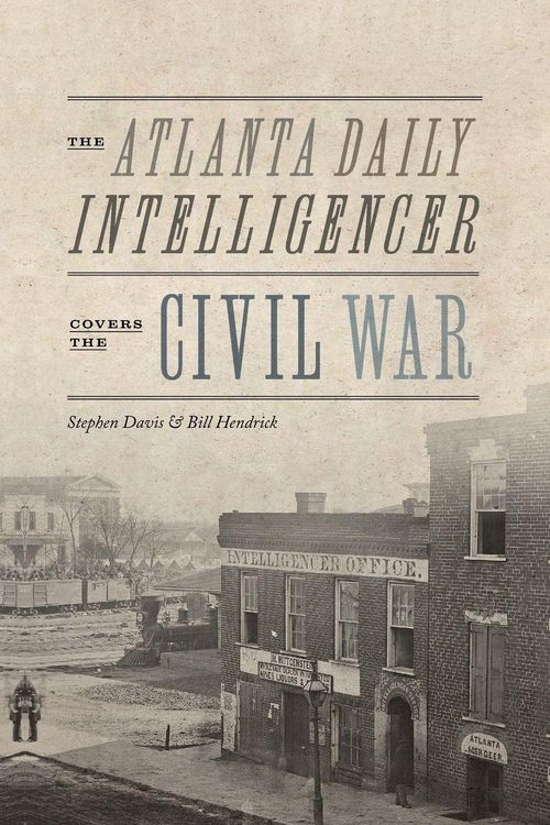 Produktbild: The Atlanta Daily Intelligencer Covers the Civil War