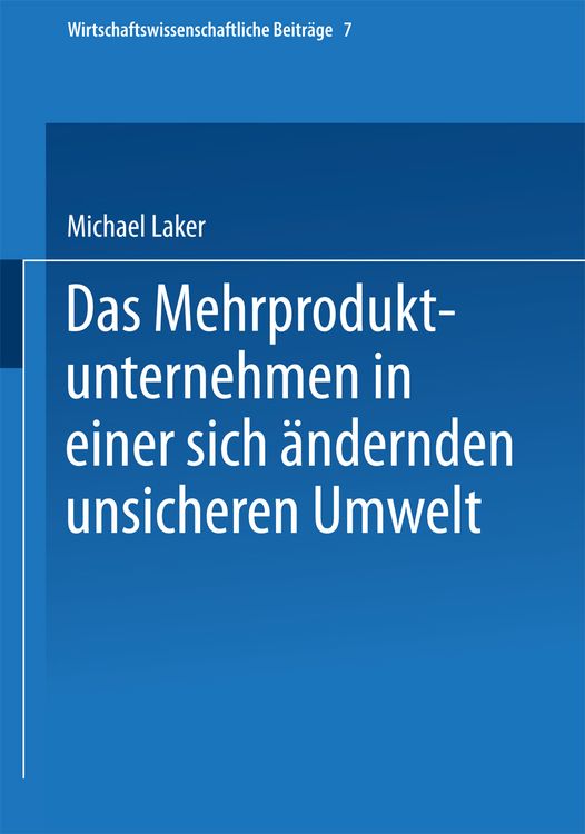 Produktbild: Das Mehrproduktunternehmen in einer sich &auml;ndernden unsicheren Umwelt