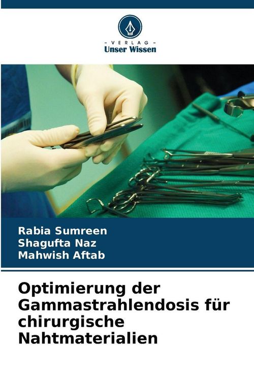Produktbild: Optimierung der Gammastrahlendosis f&uuml;r chirurgische Nahtmaterialien