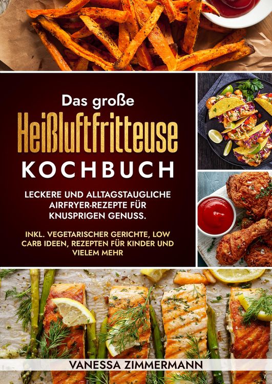 Produktbild: Das gro&szlig;e Hei&szlig;luftfritteuse Kochbuch