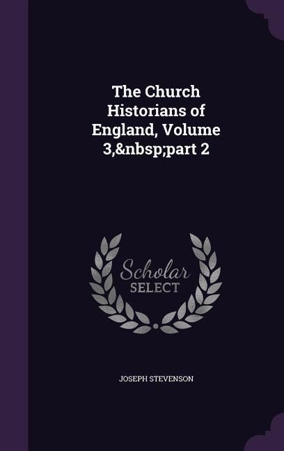 Produktbild: The Church Historians of England, Volume 3, part 2