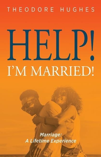 Produktbild: Help! I'm Married!: Marriage: A Lifetime Experience