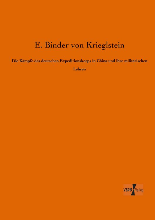 Produktbild: Die K&auml;mpfe des deutschen Expeditionskorps in China und ihre milit&auml;rischen Lehren
