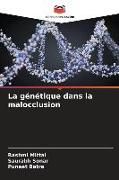 Produktbild: La g&eacute;n&eacute;tique dans la malocclusion