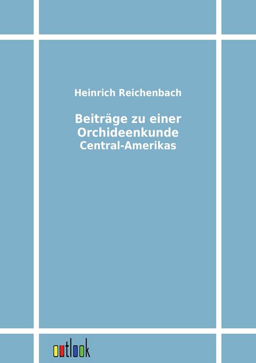Produktbild: Beitr&auml;ge zu einer Orchideenkunde Central-Amerikas