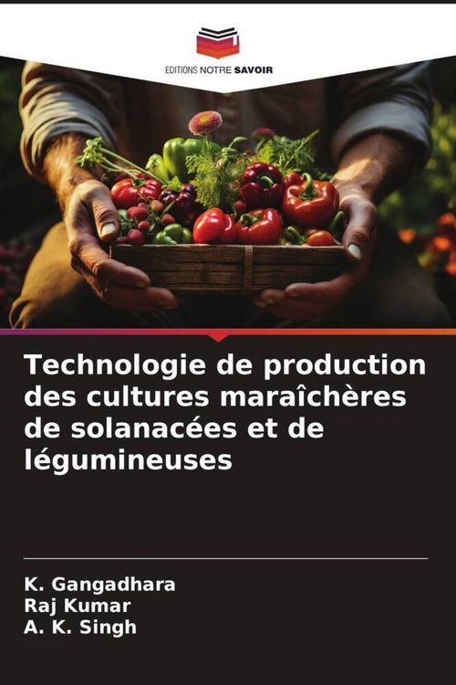 Produktbild: Technologie de production des cultures mara&icirc;ch&egrave;res de solanac&eacute;es et de l&eacute;gumineuses