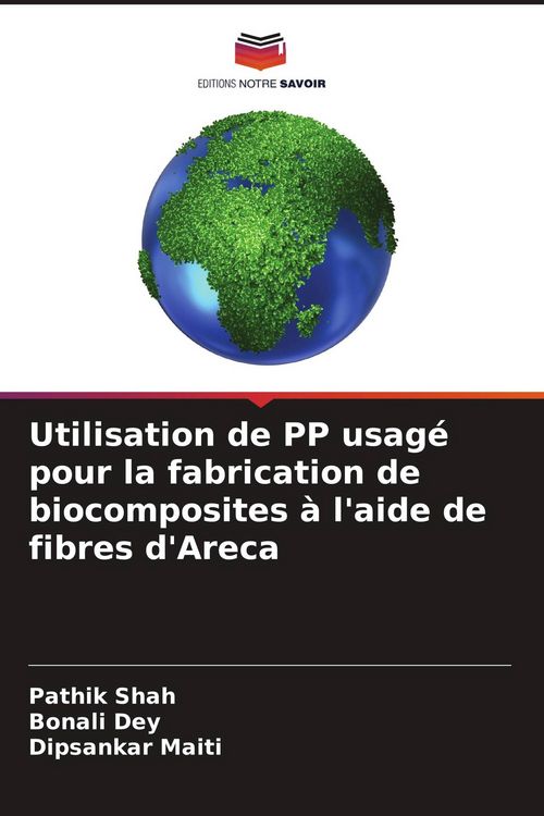 Produktbild: Utilisation de PP usag&eacute; pour la fabrication de biocomposites &agrave; l'aide de fibres d'Areca