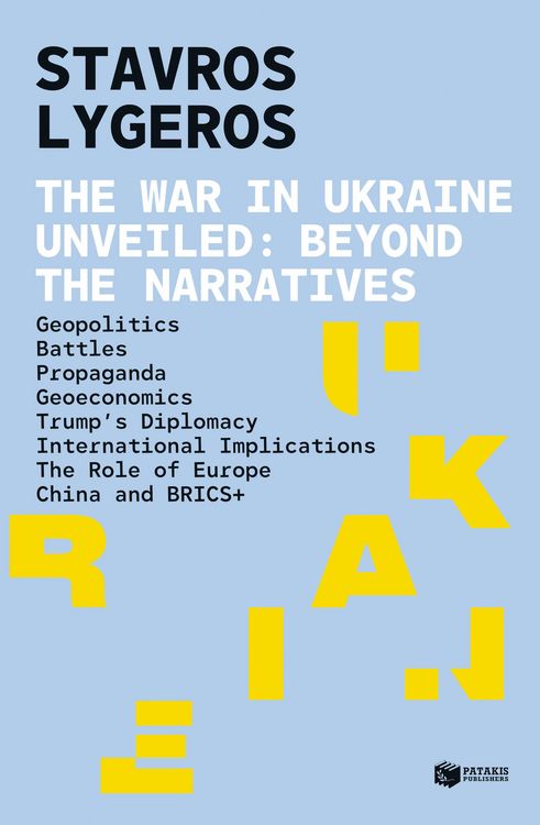 Produktbild: The war in Ukraine unveiled. Beyond the narratives: Geopolitics - Battles - Propaganda, - Geoeconomics - Trump's diplomacy - International implication