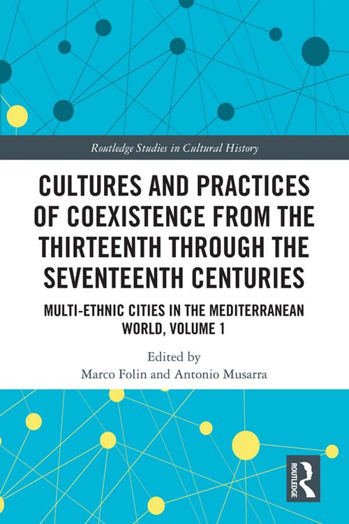 Produktbild: Cultures and Practices of Coexistence from the Thirteenth Through the Seventeenth Centuries