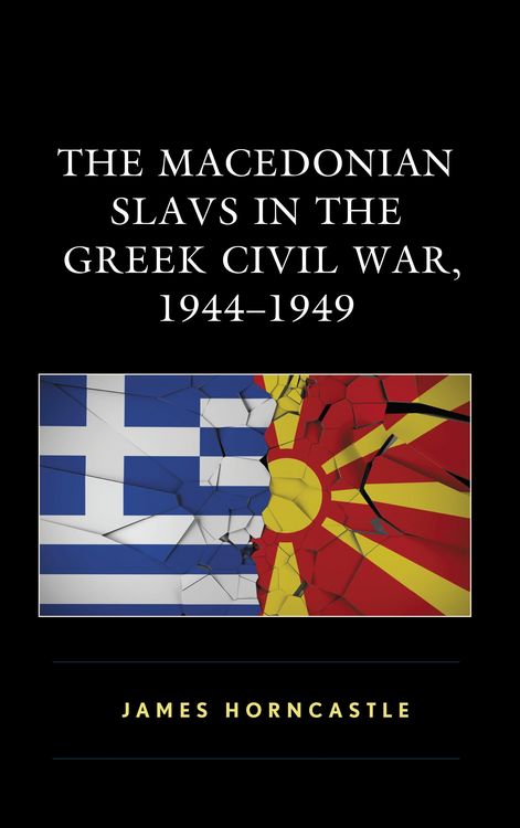 Produktbild: The Macedonian Slavs in the Greek Civil War, 1944-1949