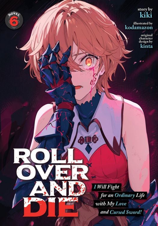 Produktbild: ROLL OVER AND DIE: I Will Fight for an Ordinary Life with My Love and Cursed Sword! (Light Novel) Vol. 6