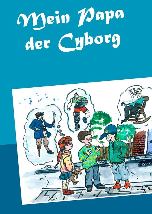 Produktbild: Mein Papa der Cyborg