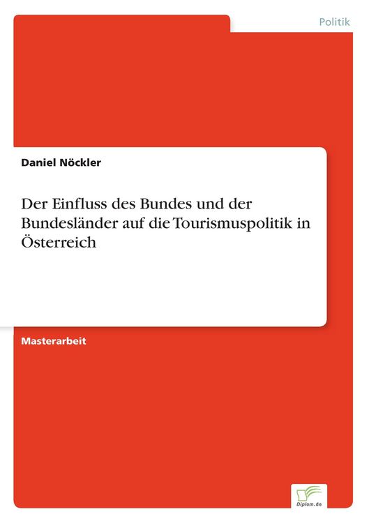 Produktbild: Der Einfluss des Bundes und der Bundesl&auml;nder auf die Tourismuspolitik in &Ouml;sterreich