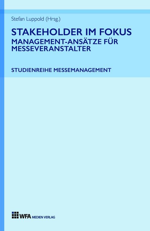 Produktbild: Stakeholder im Fokus: Management-Ans&auml;tze f&uuml;r Messeveranstalter